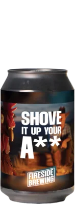 Fireside Brewing / B.B.Quality Shove It Up Your A** 33 IPA Bier kopen